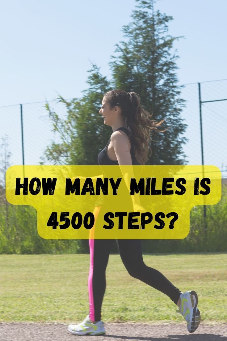 how many miles is 4500 steps